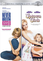 Never Been Kissed / Uptown Girls