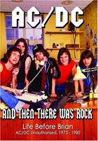 AC/DC: And Then Their Was Rock: Life Before Brian