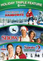 Holiday In Handcuffs / Snow / Snow 2: Brain Freeze
