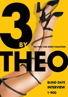 3 By Theo: Blind Date / Interview / 1-900