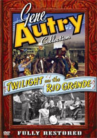 Gene Autry Collection: Twilight On Rio Grande