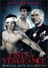 Fists Of Vengeance: Martial Arts Collection