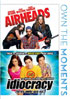 Airheads / Idiocracy