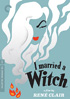I Married A Witch: Criterion Collection