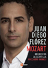 Juan Diego Florez: Sings Mozart