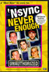 N'Sync: Never Enough - Unauthorized Biograph