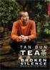 Tan Dun: Tea, Broken Silence