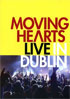 Moving Hearts: Live In Dublin