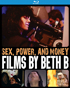 Sex, Power, And Money: Films By Beth B (Blu-ray)