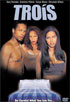 Trois (R-Rated Verson)