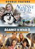 Against The Wild / Against The Wild II: Survive The Serengeti