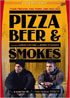 Pizza, Beer And Smokes