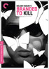 Branded To Kill: Criterion Collection
