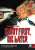 Shoot First, Die Later: Remastered Edition