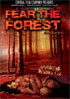 Fear The Forest: Unrated Director's Cut