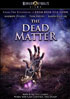 Dead Matter: 3-Disc Deluxe Edition (DVD/CD)
