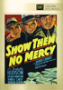 Show Them No Mercy!: Fox Cinema Archives