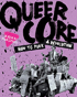 Queercore: How To Punk A Revolution (Blu-ray)