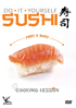 Do It Yourself Sushi: Fast And Easy Cooking Lesson