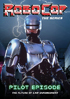 RoboCop: The Compete Series: The Future Of Law Enforcement: Pilot Episode