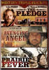 Western Triple Feature: The Pledge / Avenging Angel / Prairie Fever