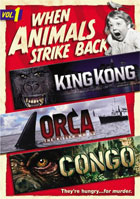 When Animals Strike Back! Volume 1: King Kong / Orca: The Killer Whale / Congo