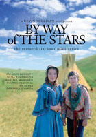 By Way Of The Stars: The Restored Six Hour Mini Series