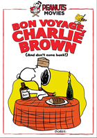Peanuts: Bon Voyage, Charlie Brown [And Don't Come Back!!]