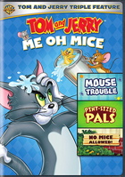 Tom And Jerry: Triple Feature: Me Oh Mice: Mouse Trouble / Pint-Sized Pals / No Mice Allowed!