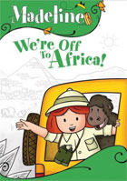 Madeline: We're Off To Africa