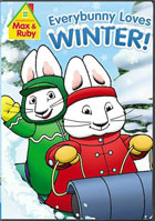 Max And Ruby: Everybunny Loves Winter!