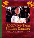 Crouching Tiger, Hidden Dragon : A Portrait of Ang Lee's Epic Film
