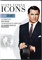 Silver Screen Icons: Cary Grant: My Favorite Wife / Night And Day / The Bachelor And The Bobby Soxer / Mr. Blandings Builds His Dream House