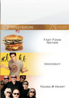 Fast Food Nation / Idiocracy / Young@Heart