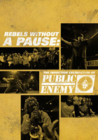 Public Enemy: Rebels Without A Pause: The Induction Celebration Of Public Enemy