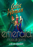 Celtic Woman: Emerald: Musical Gems: Live In Concert