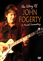 John Fogerty: The Story Of John Fogerty: Unauthorized Documentary