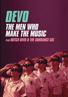 Devo: The Men Who Make The Music / Butch Devo & The Sundance Gig