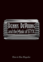 Dennis Deyoung: And The Music Of Styx: Live In Los Angeles (Blu-ray)
