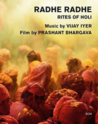 Vijay Iyer: Radhe, Radhe Rite Of Holi (Blu-ray)