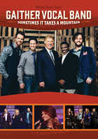 Gaither Vocal Band: Sometimes It Takes A Mountain