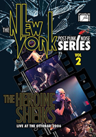 New York Post Punk/Noise Series Vol. 2: Heroine Sheiks: Live At The Ottobar 2006