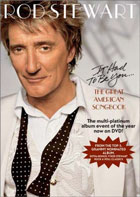 Rod Stewart: It Had To Be You: The Great American Songbook