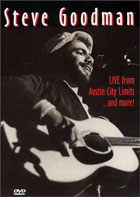 Steve Goodman: Live From Austin City Limits And More