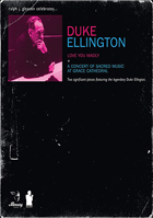 Duke Ellington: Love You Madly + A Concert Of Sacred Music At Grace Cathedral