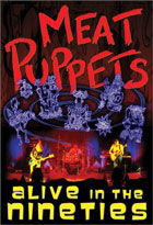 Meat Puppets: Alive In The Nineties
