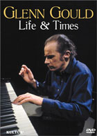 Glenn Gould: Life And Times