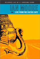 Ian Moore: Live From The Cactus Cafe