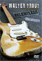 Walter Trout And The Radical: Relentless: The Concert