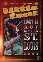 Little Feat: High Wire Act Live in St. Louis 2003 (DTS)